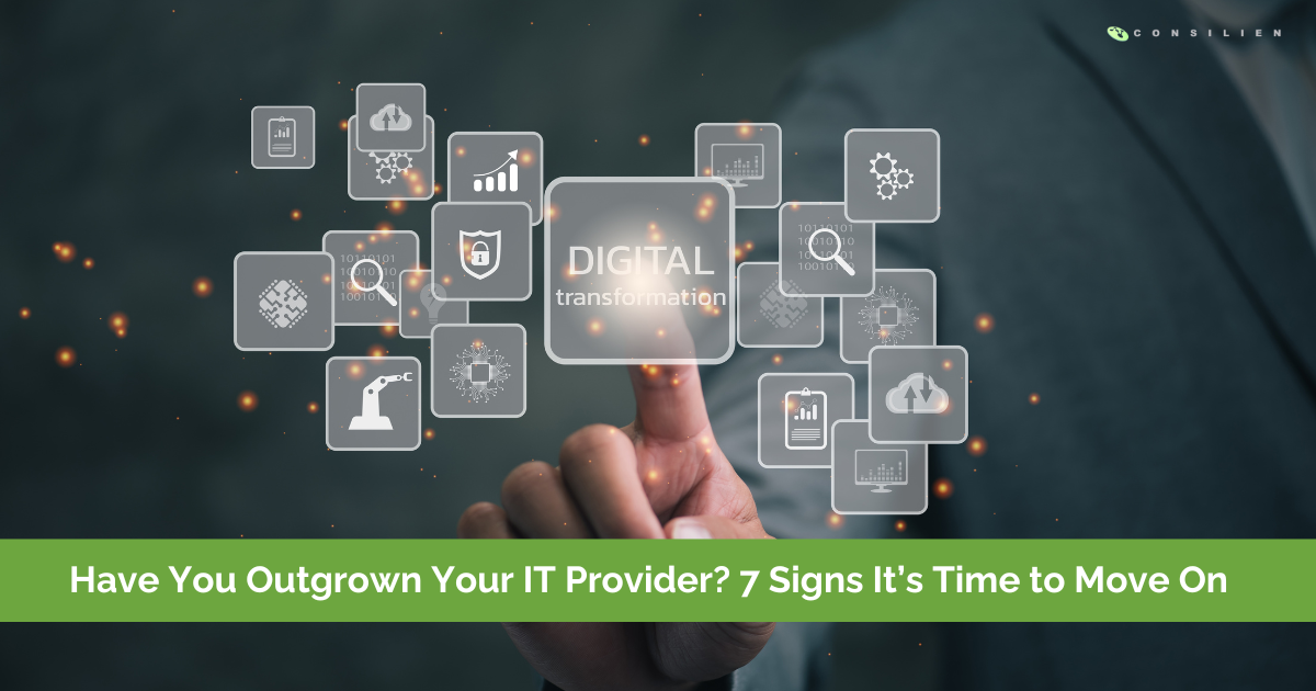 Have You Outgrown Your IT Provider? 7 Signs It’s Time to Move On