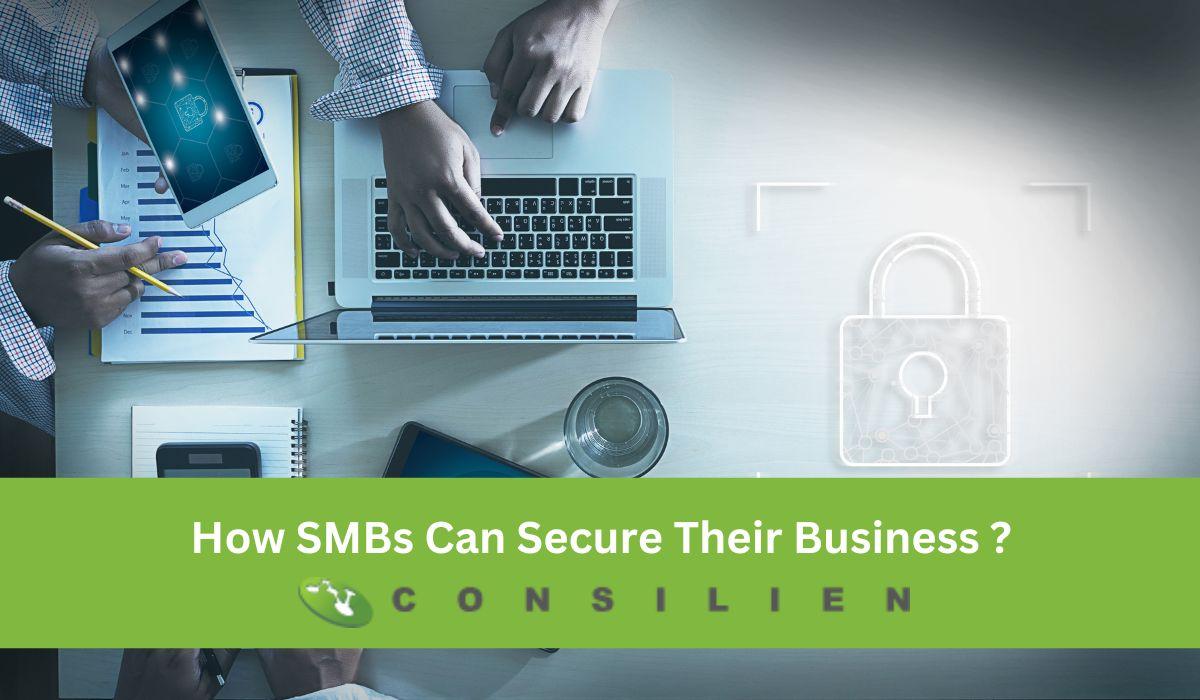 How SMBs Can Secure Their Business with Cost-Effective Cybersecurity Measures?