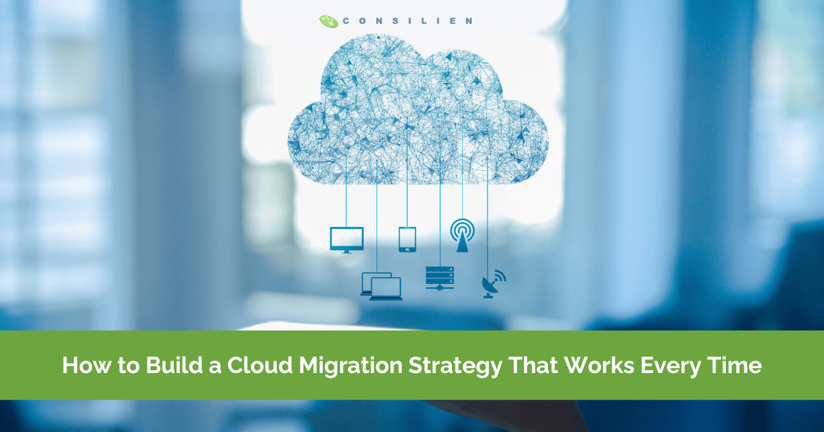 How to Build a Cloud Migration Strategy That Works Every Time